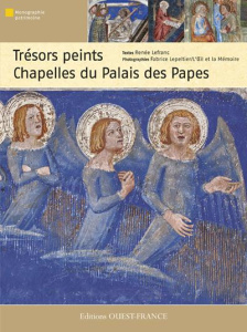 Trésors peints. Chapelles du Palais des Papes - Lefranc Renée