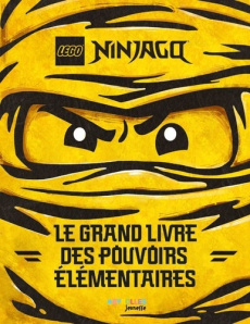 Lego Ninjago. Le grand livre des pouvoirs élémentaires - West Tracey ; Monger Anaïs ; Nogueira Léo