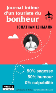 Journal intime d'un touriste du bonheur - Lehmann Jonathan
