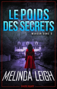 Morgan Dane Tome 5 : Le poids des secrets - Leigh Melinda