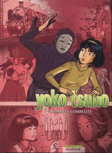 Yoko Tsuno l'Intégrale Tome 7 : Sombres complots. La fille du vent ; La proie et l'ombre ; L'or du R - Leloup Roger