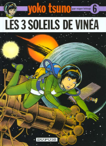 Yoko Tsuno Tome 6 : Les trois soleils de Vinea - Leloup Roger