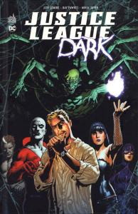 Justice League Dark. Avec 1 DVD - Lemire Jeff ; Fawkes Ray ; Janin Mikel ; Nikolavit