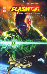 Le monde de Flashpoint Tome 2 : Green Lantern - Lemire Jeff ; Jurgens Dan ; Schlagman Adam ; Piche
