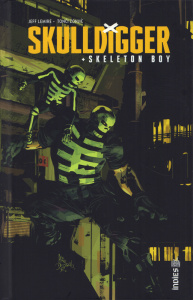 Skulldigger & Skeleton Boy - Lemire Jeff ; Zonic Tonci ; Di Giacomo Julien