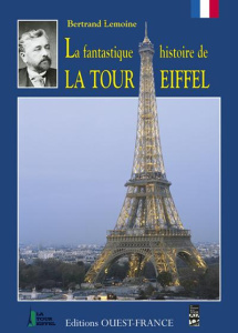 La fantastique histoire de la tour eiffel - Lemoine Bertrand