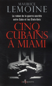 Cinq Cubains à Miami - Lemoine Maurice