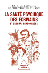 La santé psychique des écrivains et de leurs personnages - Lemoine Patrick ; Viguier-Vinson Sophie