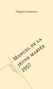 Le manuel de la jeune mariée 1957 - Lemoine Virginie