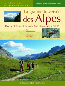La grande traversée des Alpes. Du lac Léman à la mer Méditerranée - GR5 - Lemonnier Philippe ; Colliot Bruno