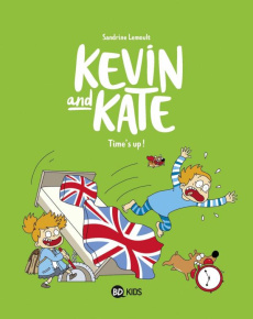 KEVIN AND KATE, TOME 02 - TIME'S UP ! - LEMOULT SANDRINE