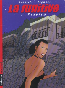 La fugitive Tome 1 : Requiem - Lenaerts Eric ; Taymans André ; Wesel Bruno