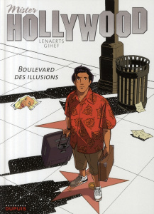 Mister Hollywood Tome 1 : Boulevard des illusions - LENAERTS/GIHEF