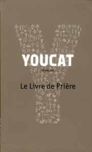 Youcat. Le Livre de Prière - Lengerke Georg von ; Schrömges Dörte ; Guisse Moni