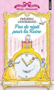 Au service secret de Marie-Antoinette Tome 2 : Pas de répit pour la Reine - Lenormand Frédéric