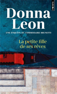 La petite fille de ses rêves - Leon Donna ; Desmond William Olivier