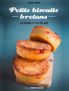 Petits biscuits bretons. Les réussir et les décliner - Lepage Isabel