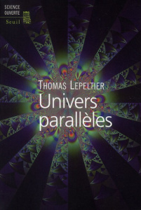 Univers parallèles - Lepeltier Thomas