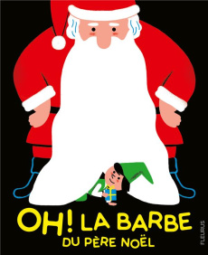 Oh ! La barbe du Père Noël - Lepetit Emmanuelle
