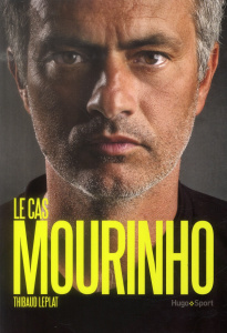 Le cas Mourinho - Leplat Thibaud