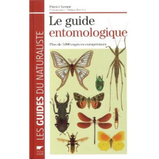 Le guide entomologique. Plus de 5000 espèces européennes - Leraut Patrice ; Blanchot Philippe