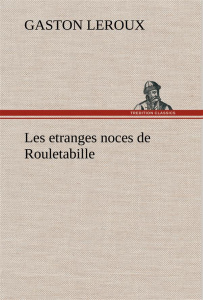 Les etranges noces de Rouletabille - Leroux Gaston ; Leroux G