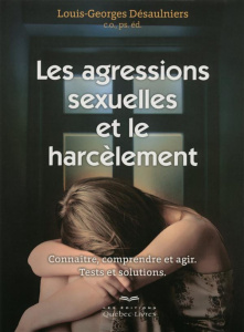 Les agressions sexuelles et le harcèlement - Désaulniers Louis-Georges
