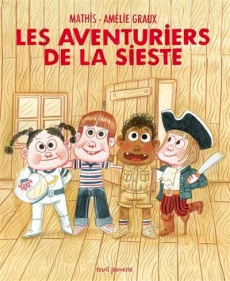 Les aventuriers de la sieste - MATHIS/GRAUX