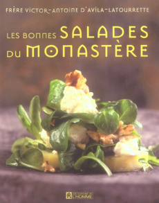 Les bonnes salades du monastère - Avila-Latourrette Victor-Antoine d' ; Richard Moni