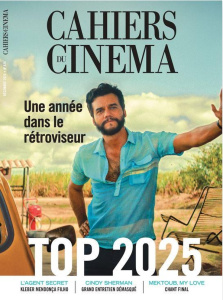 Cahiers du cinéma N° 826, décembre 2025 - LES CAHIERS DU CINEM
