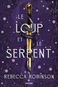 Les Cités de sel Tome 1 : Le loup et le serpent - Robinson Rebecca ; Canepa Fabrice ; Lazzaretti Rob