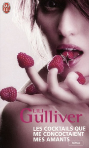Les cocktails que me concoctaient mes amants - Gulliver Lili