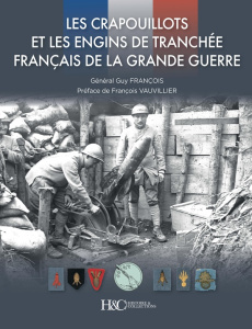 Les crapouillots et les engins de tranchée français de la Grande Guerre - François Guy ; Vauvillier François