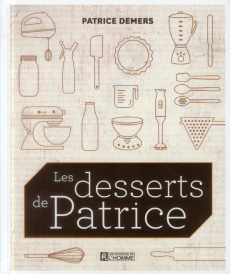 Les desserts de Patrice - Demers Patrice