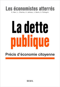 La Dette publique. Précis d'économie citoyenne - LES ECONOMISTES ATTE