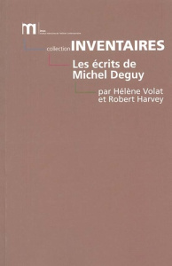 Les écrits de Michel Deguy. Bibliographie critique des oeuvres et de la critique 1960-2000 - Harvey Robert ; Volat Hélène