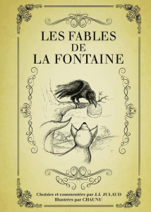 Les Fables de La Fontaine - Julaud Jean-Joseph ; Chaunu Emmanuel ; La Fontaine