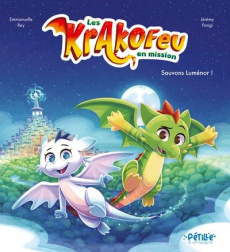 Les Krakofeu en mission. Sauvons Luménor ! - Rey Emmanuelle ; Parigi Jérémy