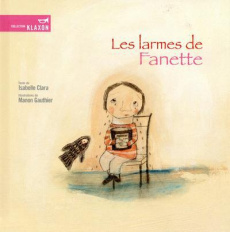Les larmes de Fanette - Clara Isabelle ; Gauthier Manon