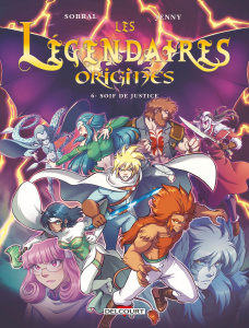 Les Légendaires - Origines Tome 6 : Soif de justice - Sobral Patrick