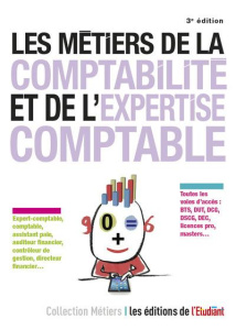 Les métiers de la comptabilité, de l'expertise comptable et de l'audit. 3e édition - Dumas Thibault