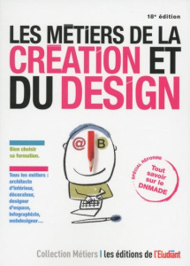 Les métiers de la création et du design. 18e édition - Plaut Virginie ; Bonnaud Marie