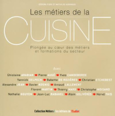 Les métiers de la cuisine. Plongée au coeur des métiers et formatiosn du secteur - Fiori Débora ; Aubinaud Mathilde ; Hanoteau Clothi