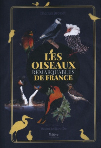 Les oiseaux remarquables de France - Brosset Thomas ; Saint-Do Hélène de