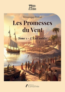 Les promesses du vent. Tome 1, L'Exil oublié - Delnat Véronique