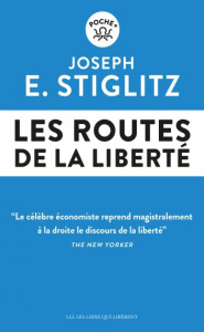 Les routes de la liberté - Stiglitz Joseph E. ; Bury Laurent