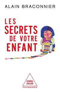Les secrets de votre enfant - Braconnier Alain