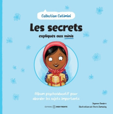 Les secrets expliqués aux minis - Album psychoéducatif pour aborder les sujets importants - Sanders Jayneen ; Zamazing Cherie