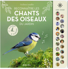 Reconnaître les chants des oiseaux du jardin. 21 oiseaux à écouter - Lesaffre Guilhem