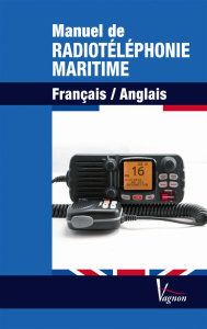 Manuel de radiotéléphonie maritime français-anglais. 3e édition - Lesage Christian ; Hubert Daniel